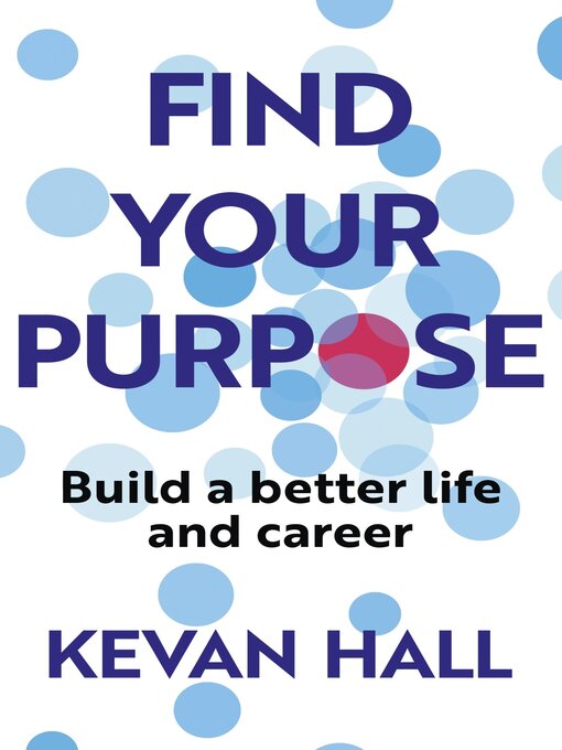 Title details for Find Your Purpose by Kevan Hall - Available